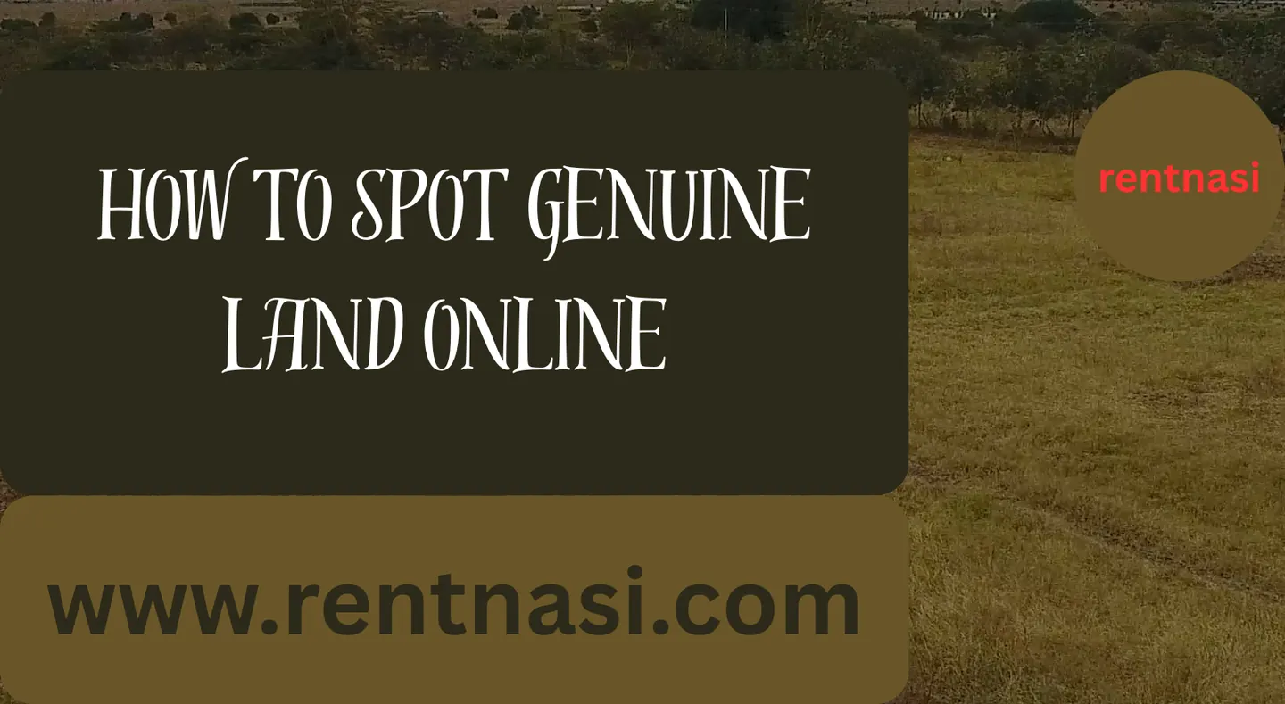 How to spot genuine land  online in Kenya